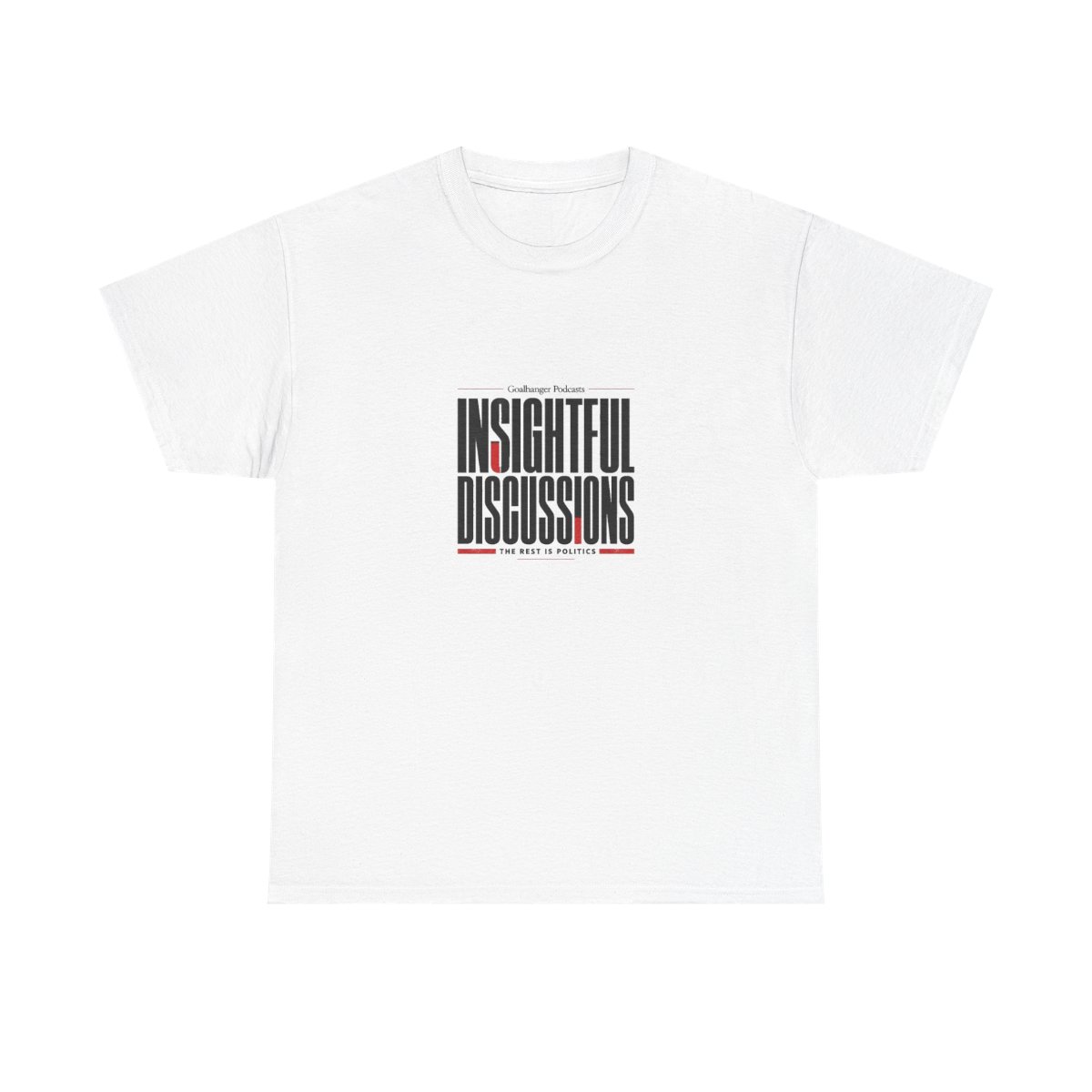 The Rest Is Politics "Insightful Discussions" Unisex Tee - Official T-Shirts merchandise