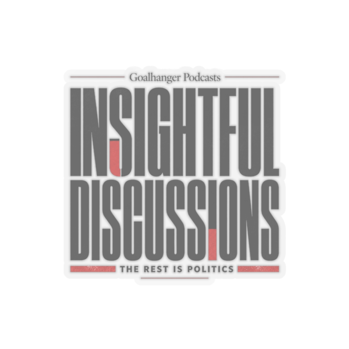 The Rest Is Politics "Insightful Discussions" Sticker