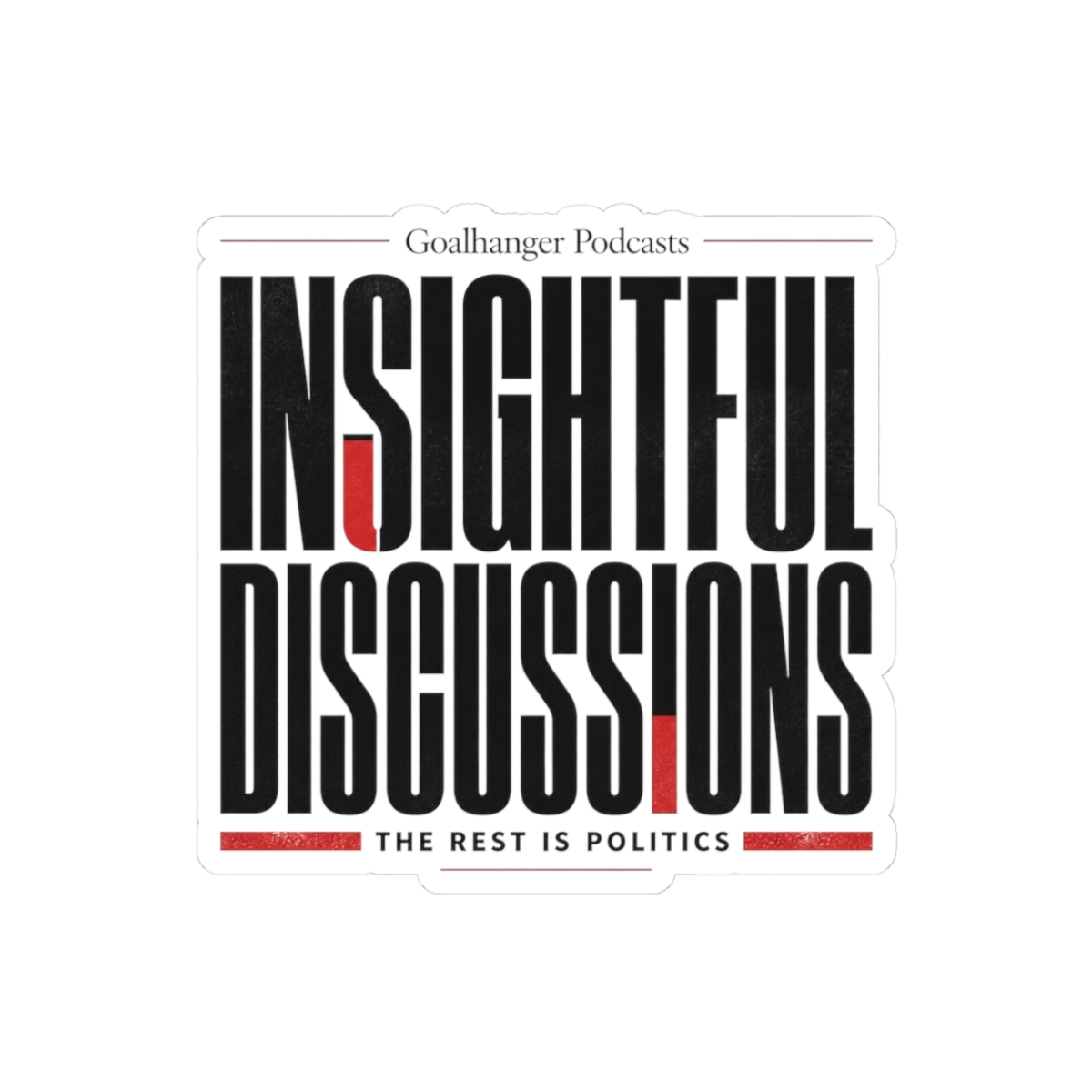 The Rest Is Politics "Insightful Discussions" Sticker - alternate angle 1, merchandise